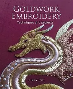 Goldwork Embroidery: Techniques and Projects (Repost)