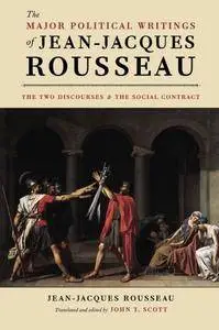 The Major Political Writings of Jean-Jacques Rousseau: The Two "Discourses" and the "Social Contract"(Repost)