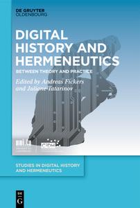 Digital History and Hermeneutics : Between Theory and Practice
