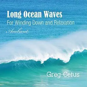 Long Ocean Waves: For Winding Down and Relaxation [Audiobook]