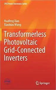 Transformerless Photovoltaic Grid-Connected Inverters