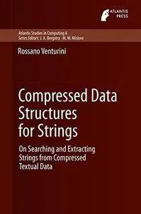 Compressed Data Structures for Strings: On Searching and Extracting Strings from Compressed Textual Data