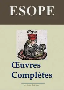 Esope : Oeuvres complètes. Les 358 fables et annexes