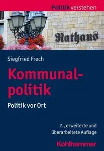 Siegfried Frech - Kommunalpolitik: Politik vor Ort