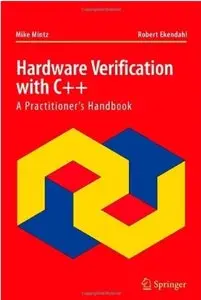 Hardware Verification with C++: A Practitioners Handbook