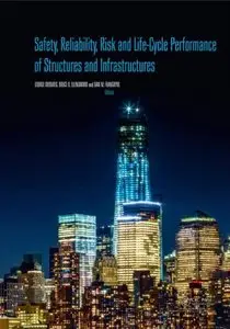 Safety, Reliability, Risk and Life-Cycle Performance of Structures and Infrastructures (Repost)