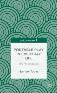Portable Play in Everyday Life: The Nintendo DS (Repost)