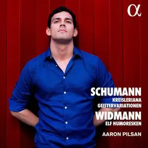 Aaron Pilsan - Schumann: Kreisleriana & Geistervariationen - Widmann: Elf Humoresken (2023)
