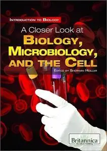 A Closer Look at Biology, Microbiology, and the Cell