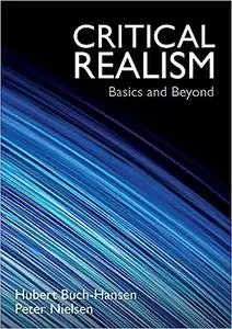 Critical Realism: Basics and Beyond