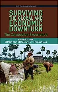 Surviving the Global Financial and Economic Downturn: The Cambodia Experience