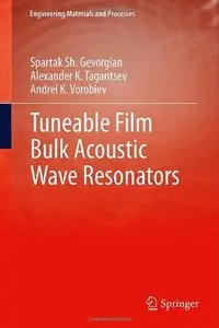 Tuneable Film Bulk Acoustic Wave Resonators (Engineering Materials and Processes)