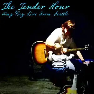 Amy Ray - The Tender Hour Amy Ray Live From Seattle (2015)