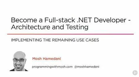 Become a Full-stack .NET Developer - Architecture and Testing