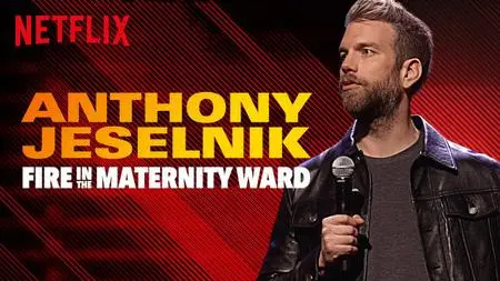 Anthony Jeselnik: Fire in the Maternity Ward (2019)