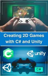Creating 2D Games with C# and Unity