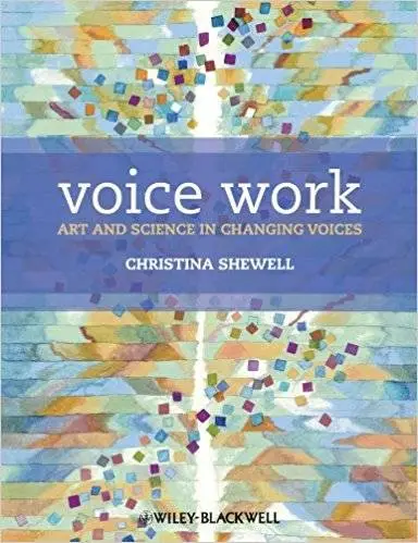 Voice Work: Art and Science in Changing Voices (Repost)