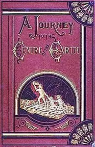 «A Journey to the Centre of the Earth» by Jules Verne