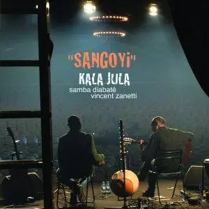 Samba Diabaté, Vincent Zanetti - Sangoyi (Kala Jula) (2015)