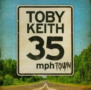 Toby Keith - 35 MPH Town (2015)