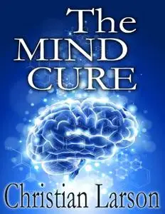 «The Mind Cure» by Christian Larson