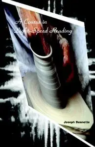 A Course In Light-Speed Reading: A Return To Natural Intuitive Reading  (Repost) 