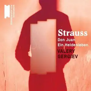 Munich Philharmonic & Valery Gergiev - R. Strauss: Don Juan, Ein Heldenleben (2017) [Official Digital Download]