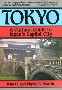 «Tokyo a Cultural Guide to Japan's Capital City» by John Martin, Phyllis G. Martin