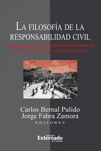 «La filosofía de la responsabilidad civil. Estudios sobre los fundamentos filosóficos-jurídicos de la responsabilidad ci