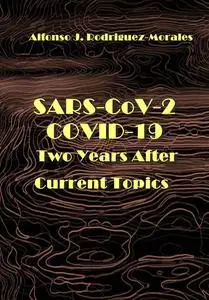 "SARS-CoV-2/COVID-19 Two Years After: Current Topics" ed. by Alfonso J. Rodriguez-Morales