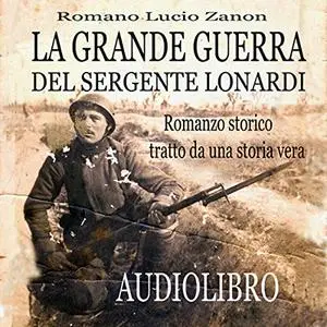 «La grande guerra del sergente Lonardi» by Romano Lucio Zanon