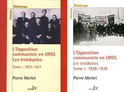 Pierre-Miguel Merlet, "L'opposition communiste en URSS : Les trotskystes (1923-1938)", 2 tomes
