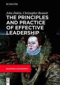 The Principles and Practice of Effective Leadership