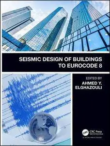 Seismic Design of Buildings to Eurocode 8, Second Edition