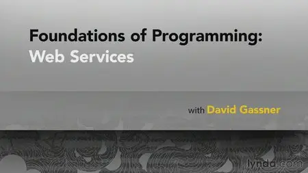 Lynda - Foundations of Programming: Web Services
