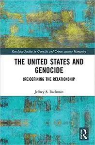 The United States and Genocide: (Re) Defining the Relationship