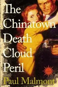 «The Chinatown Death Cloud Peril» by Paul Malmont