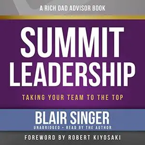 Summit Leadership: Taking Your Team to the Top [Audiobook]