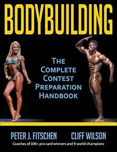 Bodybuilding: The Complete Contest Preparation Handbook