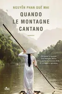 Phan Que Mai Nguyen - Quando le montagne cantano