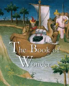 «The Book of Wonder» by Marco Polo