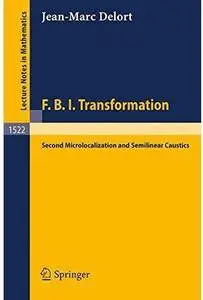 F.B.I. Transformation: Second Microlocalization and Semilinear Caustics