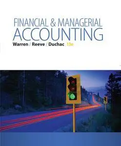 Financial & Managerial Accounting, 13th Edition (Repost)