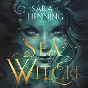 «Sea Witch» by Sarah Henning