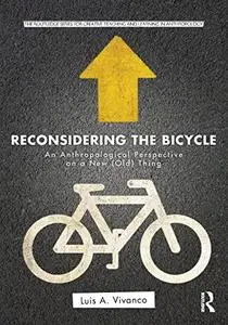 Reconsidering the Bicycle: An Anthropological Perspective on a New (Old) Thing