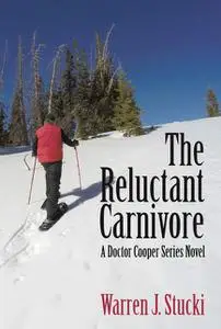 «The Reluctant Carnivore» by Warren Stucki