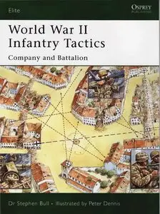 World War II Infantry Tactics: Company and Battalion (Osprey Elite 122) (Repost)