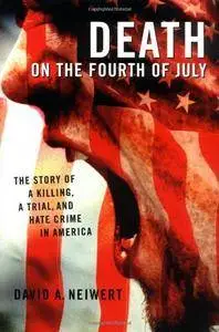 Death on the Fourth of July: The Story of a Killing, a Trial, and Hate Crime in America (Repost)