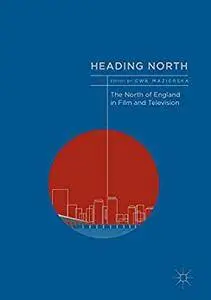 Heading North: The North of England in Film and Television [Repost]