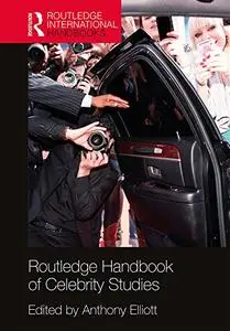 Routledge Handbook of Celebrity Studies (Routledge International Handbooks)